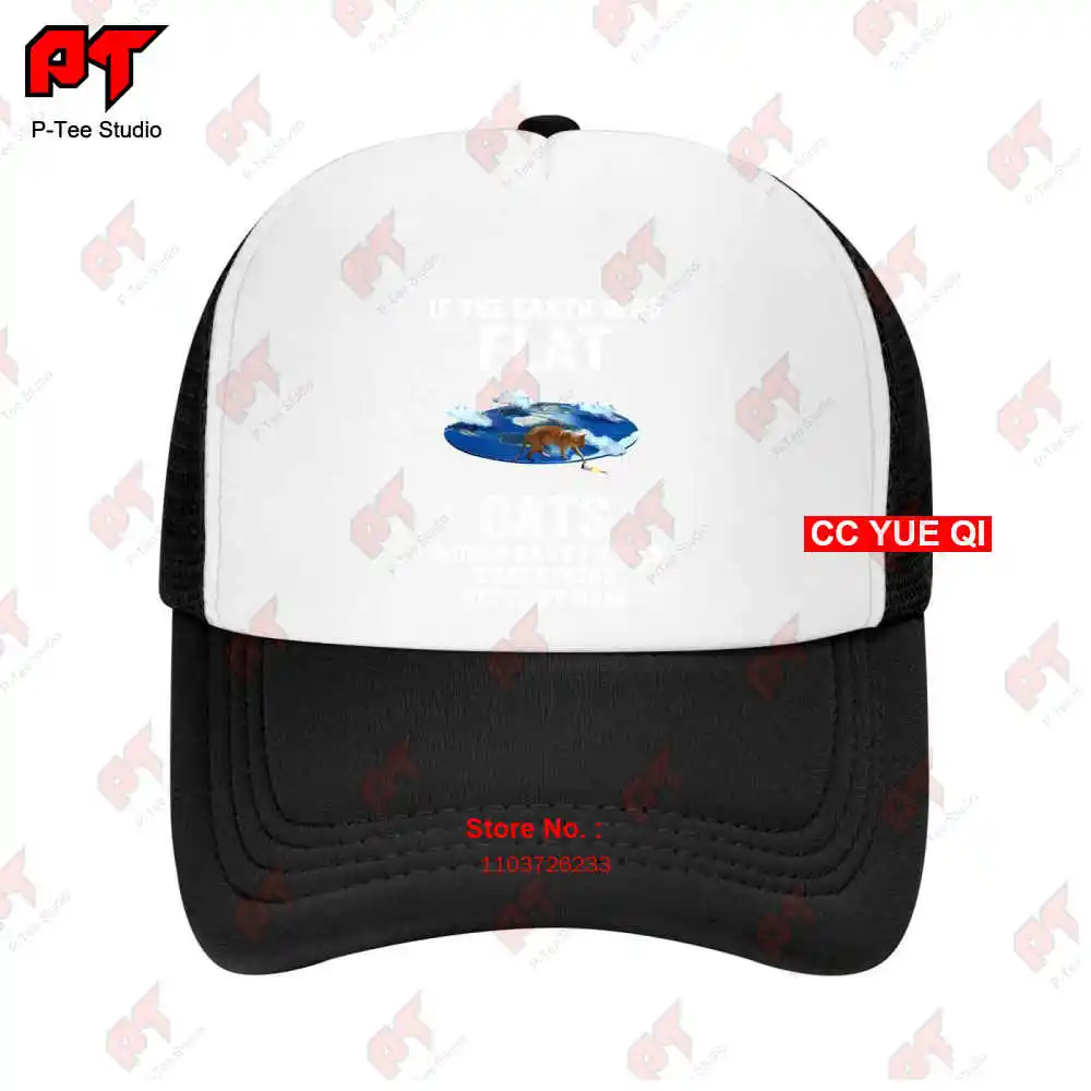 Science If The Earth Was Flat Cats Would Baseball Caps Truck Cap XKTP