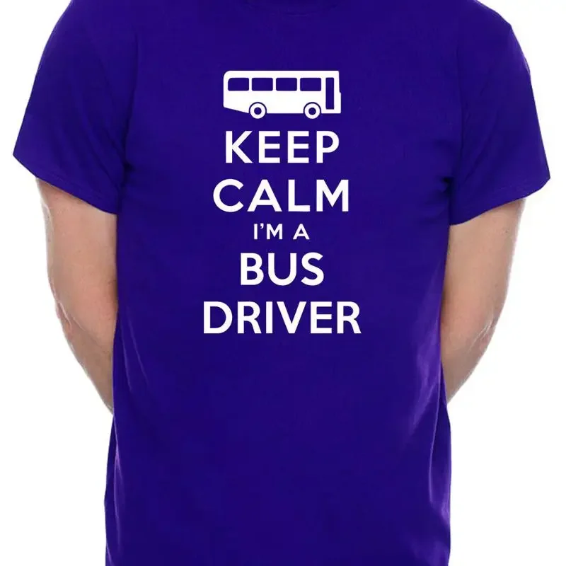 Keep Calm I'm A Bus Driver Birthday Gift Funny Mens T-Shirt