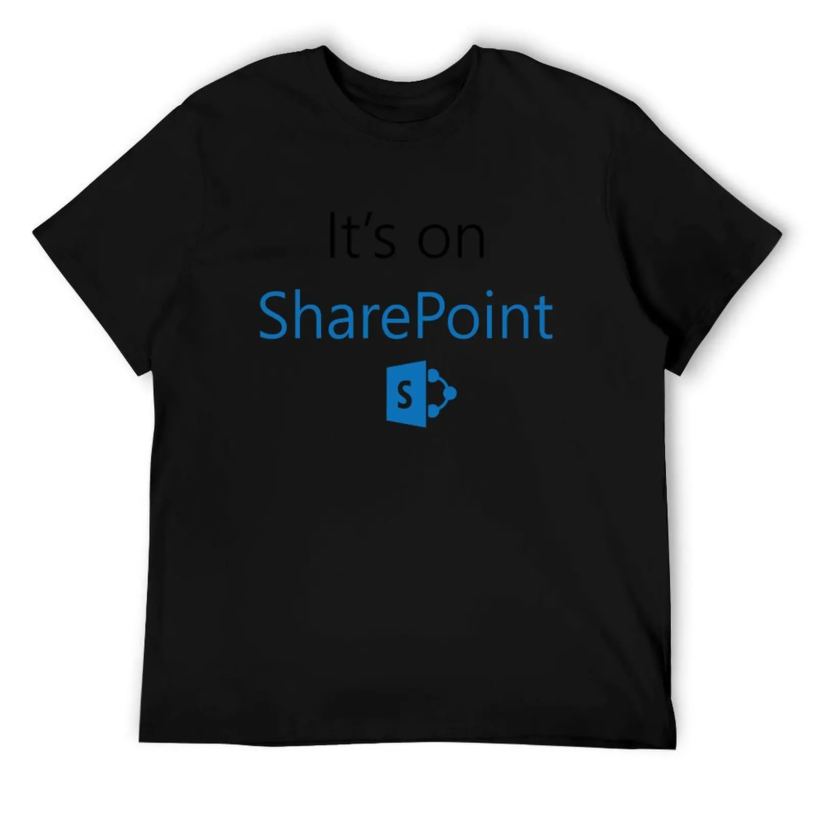 إنه على SharePoint تي شيرت جرافيك تي شيرت للرجال قطن تي شيرت 100% قطن تي شيرت رجالي #1