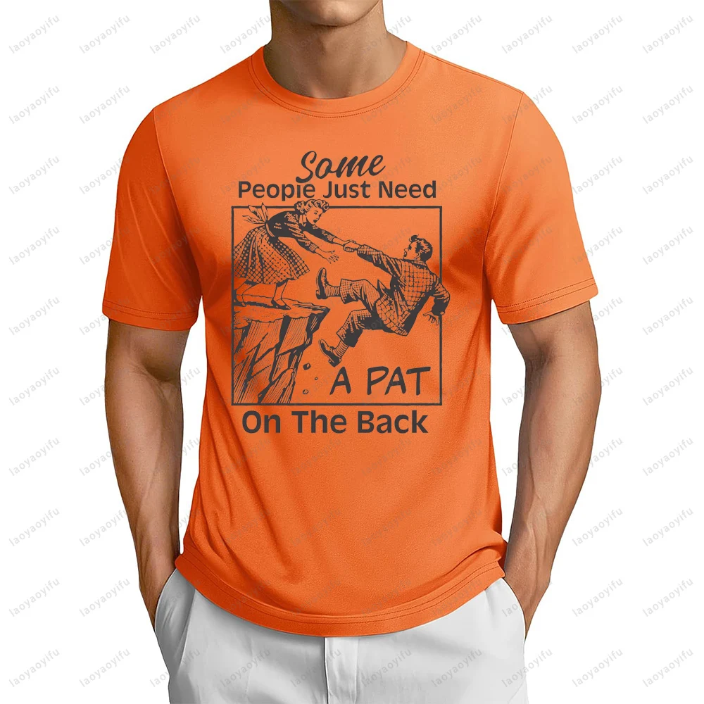 Some People Just Need A Pat on The Back T-srhit Funny Sarcastic Retro Design Dark Humor TShirt Casual Fashion Mischief Clothing