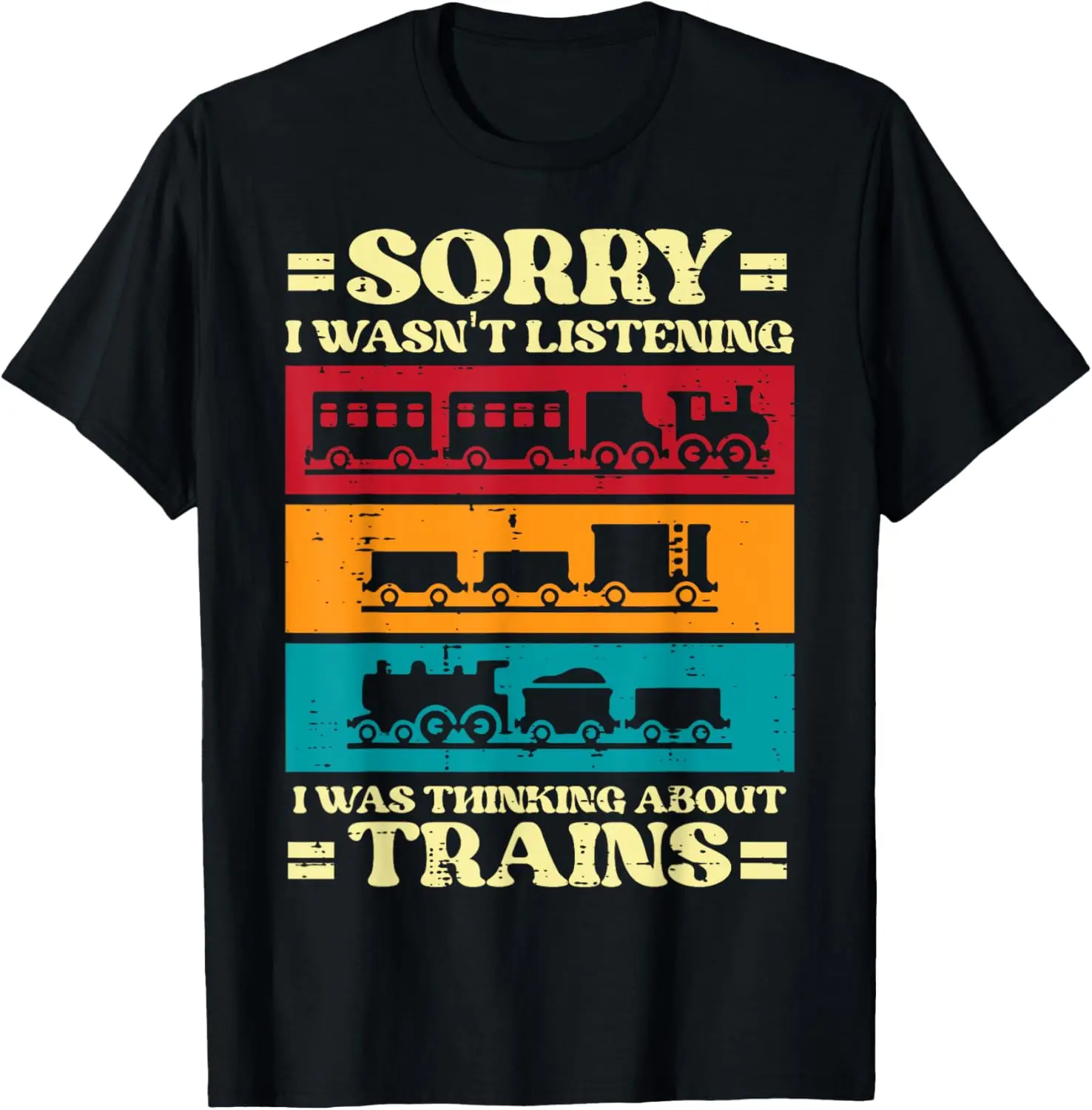 Sorry Wasnt Listening Thinking Trains Locomotive Men Boy Kid T-Shirt