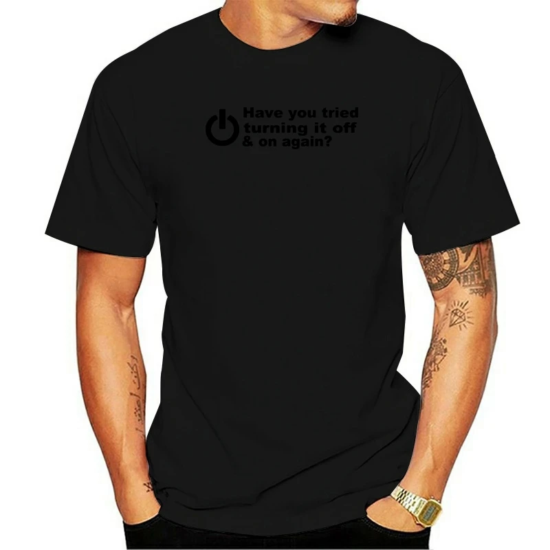 

Have You Tried Turning It Off And On Again T-Shirt Funny Birthday Present For Man Dad Father Geek Nerd Programmer Hacker T Shirt