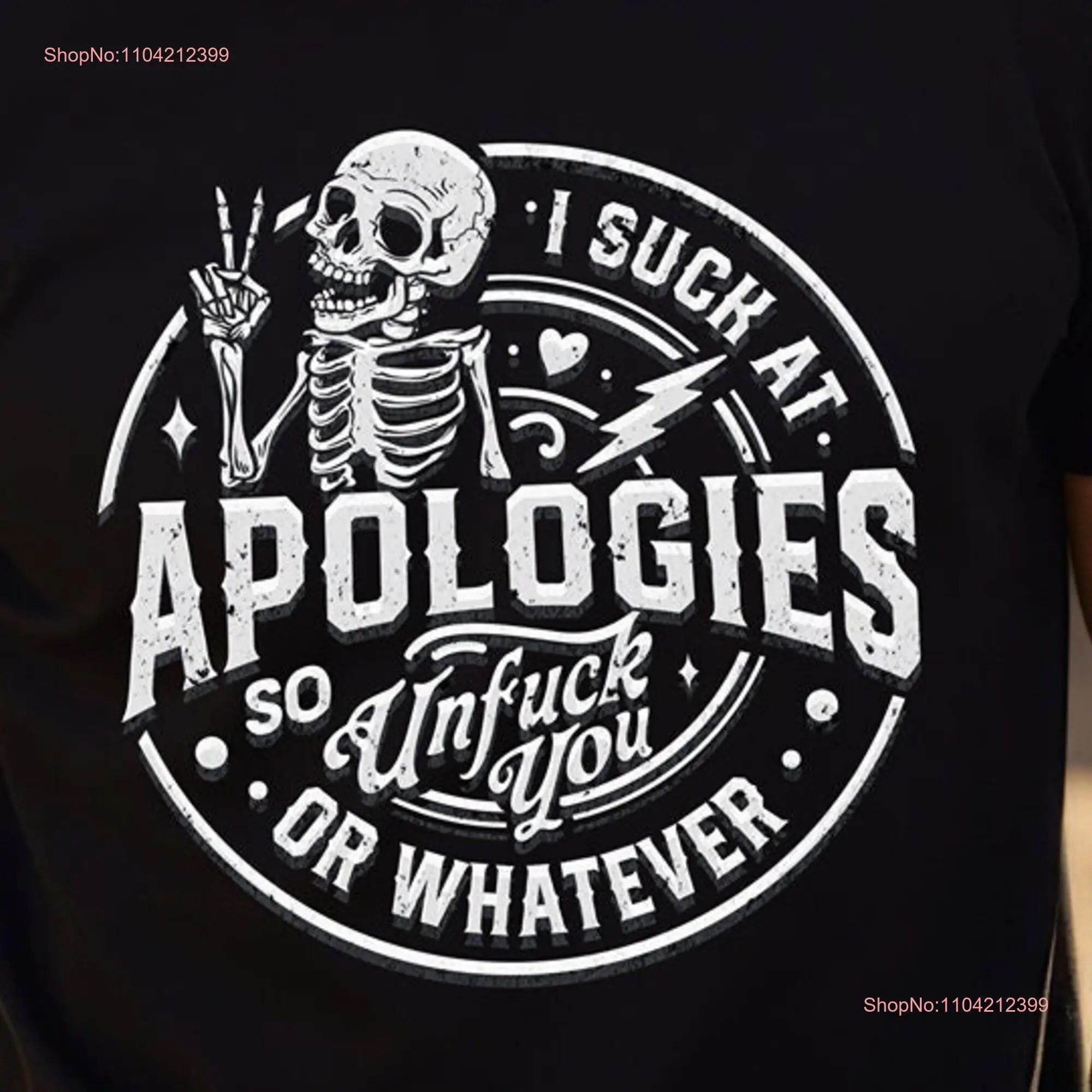 I Suck at Apologies Funny t shirt classic tee long or short sleeves