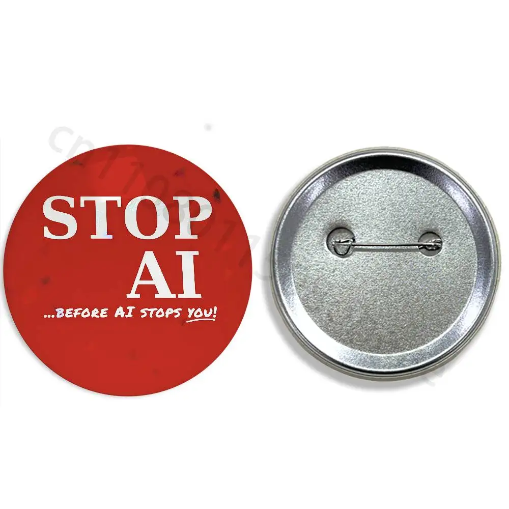STOP AI Against AI  25mm 75mm 44mm 58mm 32m Coin Badges Personalized Handmade Round Brooches Pins Accessory