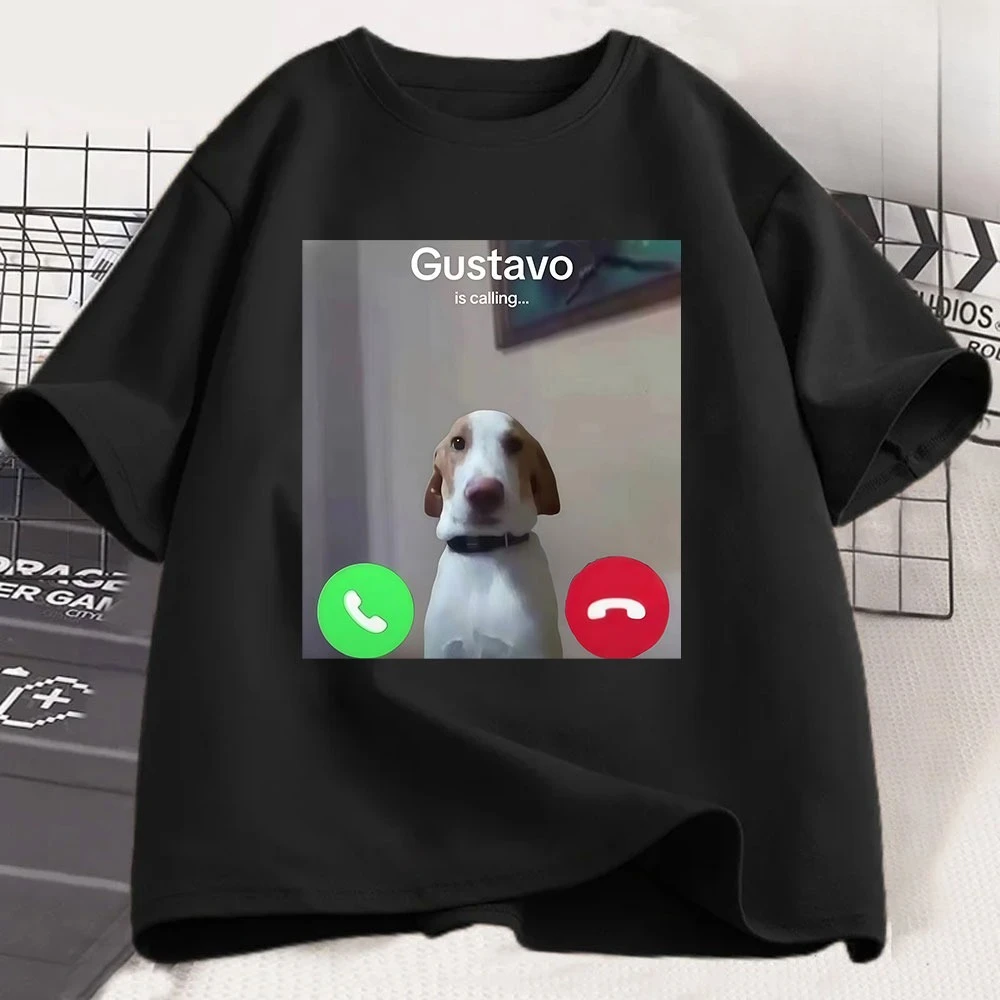27Gustavo Is Calling Phone Funny Dog Meme T Shirts Men's Women Clothing Casual Cotton Short Sleeve Oversized T-shirts Streetwear