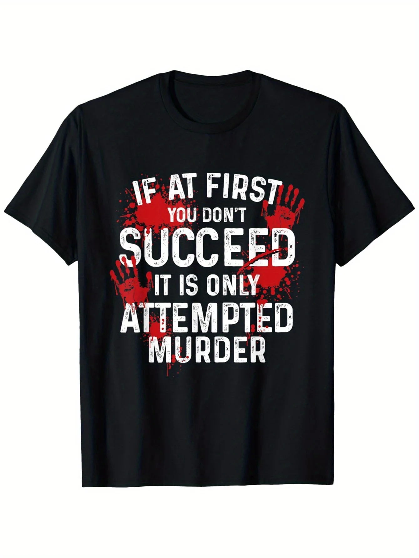 If at First You Don'T Succeed - Funny Sarcastic Humor Joke T-Shirt, Suitable for Unisex Personality Casual Round Neck Outdoor Sh