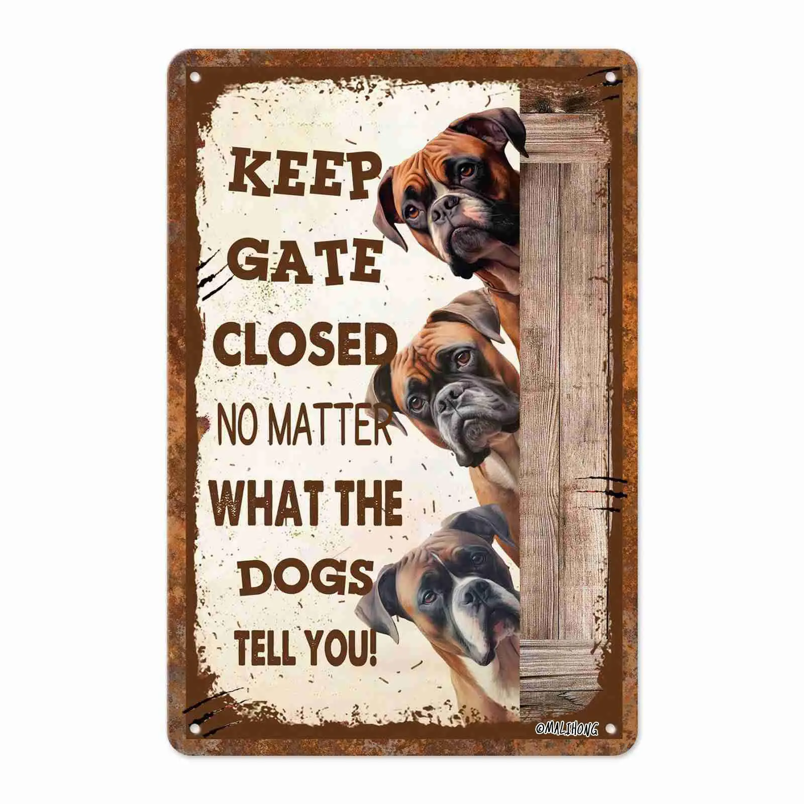 MALIHONG Funny Retro 3 Dogs Metel Sign Keep Gate Closed No Matter What The Boxer Dogs Tell You Front Door Yard Sign Dog in Ya