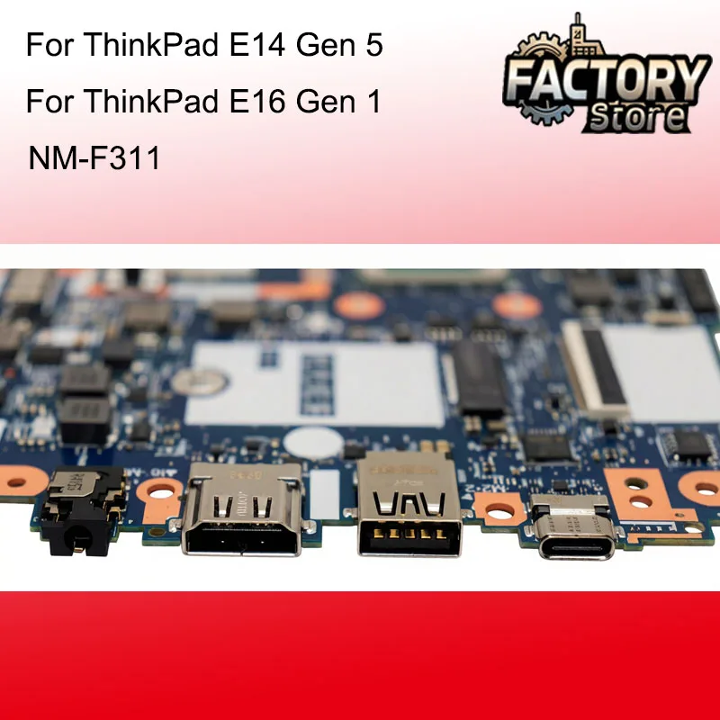 NM-F311 For ThinkPad E16 Gen 1 & E14 Gen 5 Laptop motherboard With CPU i5/ i7 13th FRU :55B21R01997 100% test