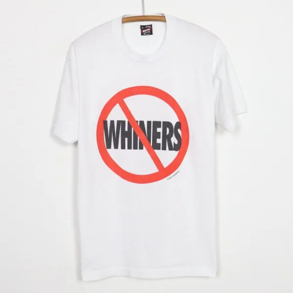 Vintage 1990s No Whiners Shirt