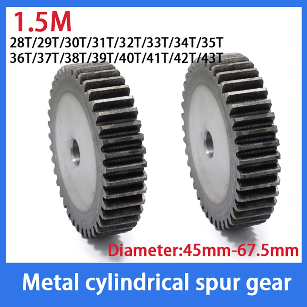 45#Steel 1.5 Mod Cylindrical Gear 28/29/30/31/32/35/36/38/40/42/43 Tooth  Metal Transmission Gear Positive Gear Dia 45mm-67.5mm