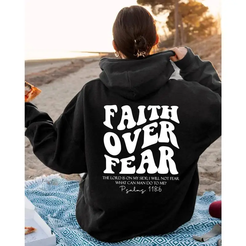 

Faith Over Fear Hoodie, Christian Bible Verse Psalms 118:6 Inspirational Sweatshirt, Unisex Religious Back Print Gift