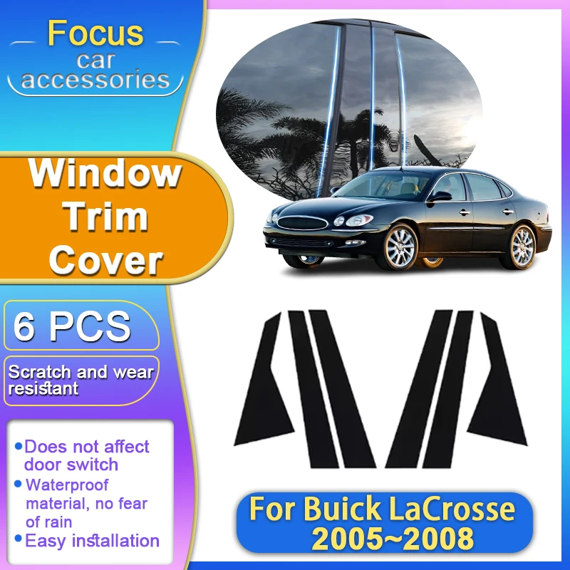 For Buick LaCrosse Accessories 2005 2006 2007 2008 6PCS Car Window Trim Covers B C Pillar Center Column Sticker Car Accessories