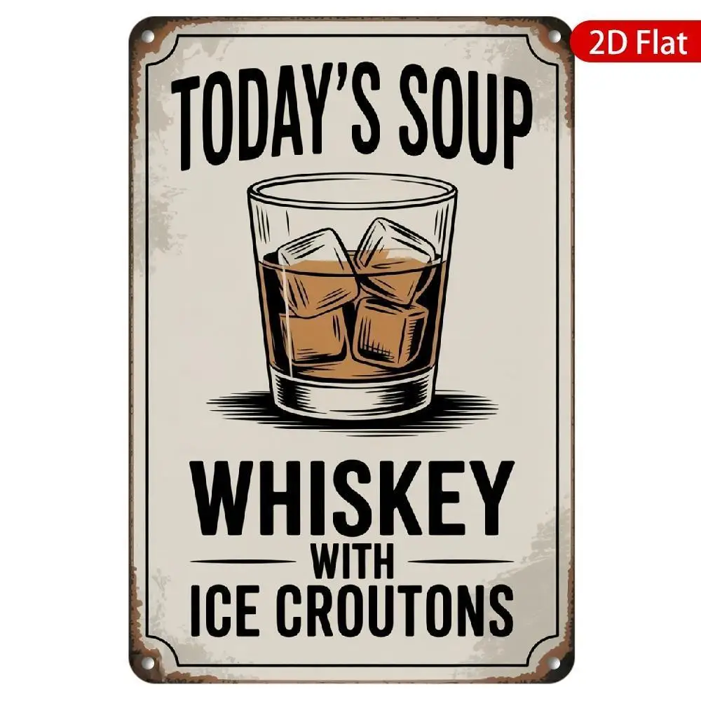 Funny Metal Sign Today's Soup Whiskey with Ice Croutons- Humorous Bar& Kitchen Wall Art, Vintage Iron Whiskey Lover Gift, 8X1