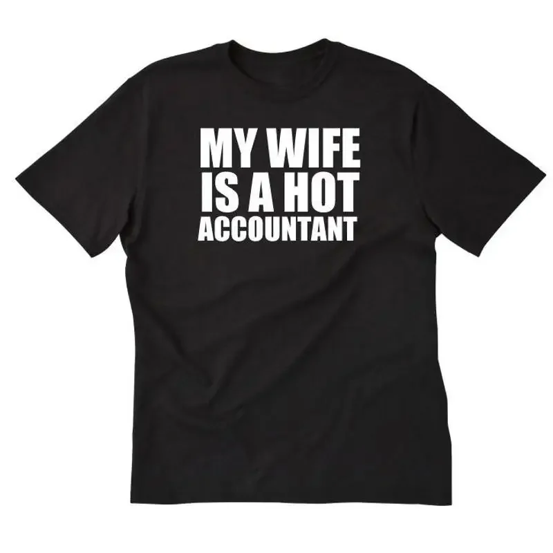 My Wife Is A Hot Accountant T shirt Accounting Tax Season s CPA