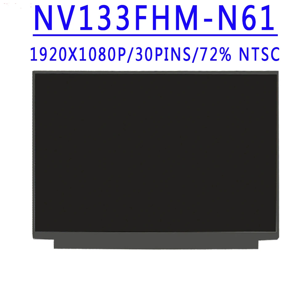 

NV133FHM-N61 13.3 inch 1920X1080 IPS FHD EDP 30PINS 72%NTSC 60HZ LCD Screen NV133FHM N61 For Lenovo Ideapad 710S-13IKB 13ISK