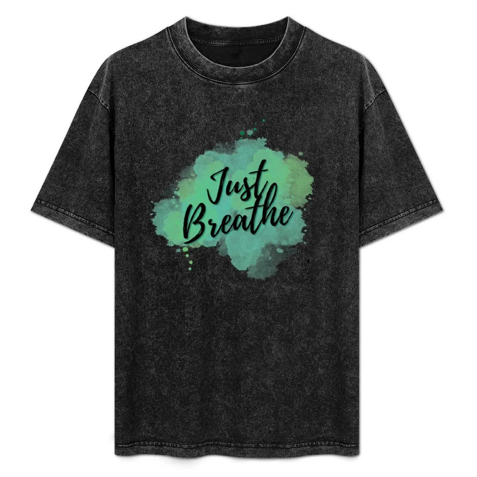 

Just Breathe T-Shirt Simple Print Design T-Shirt