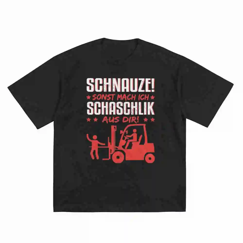 Funny German Construction Worker Forklift Schnauze Slogan Short Sleeve Tee 100% Cotton T-Shirt