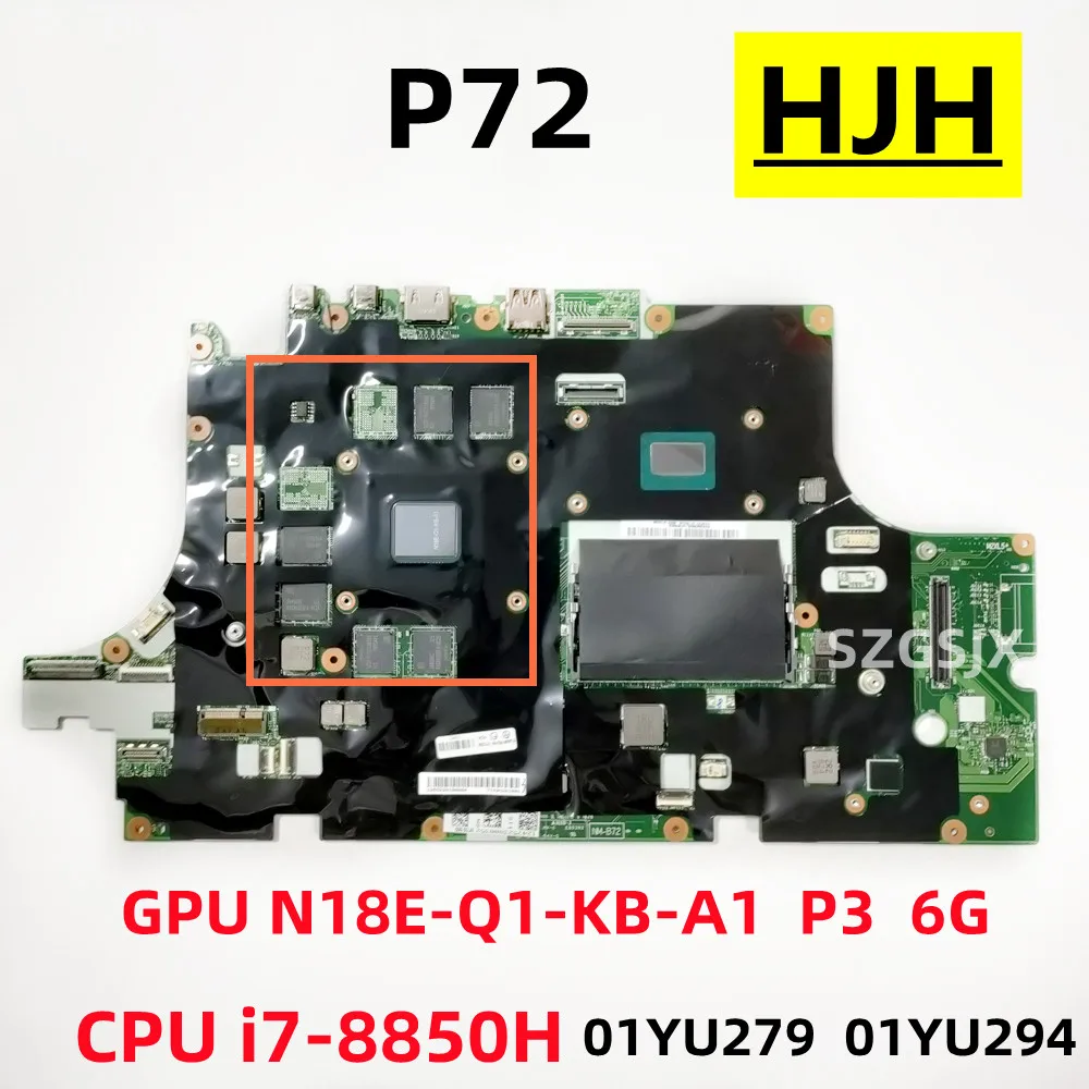 

FOR Lenovo Thinkpad P72 Laptop Motherboard NM-B723 with CPU I7-8850H ,GPU:N18E-Q1-KB-A1 P3200 6G 01YU279 01YU294 ,100% Test