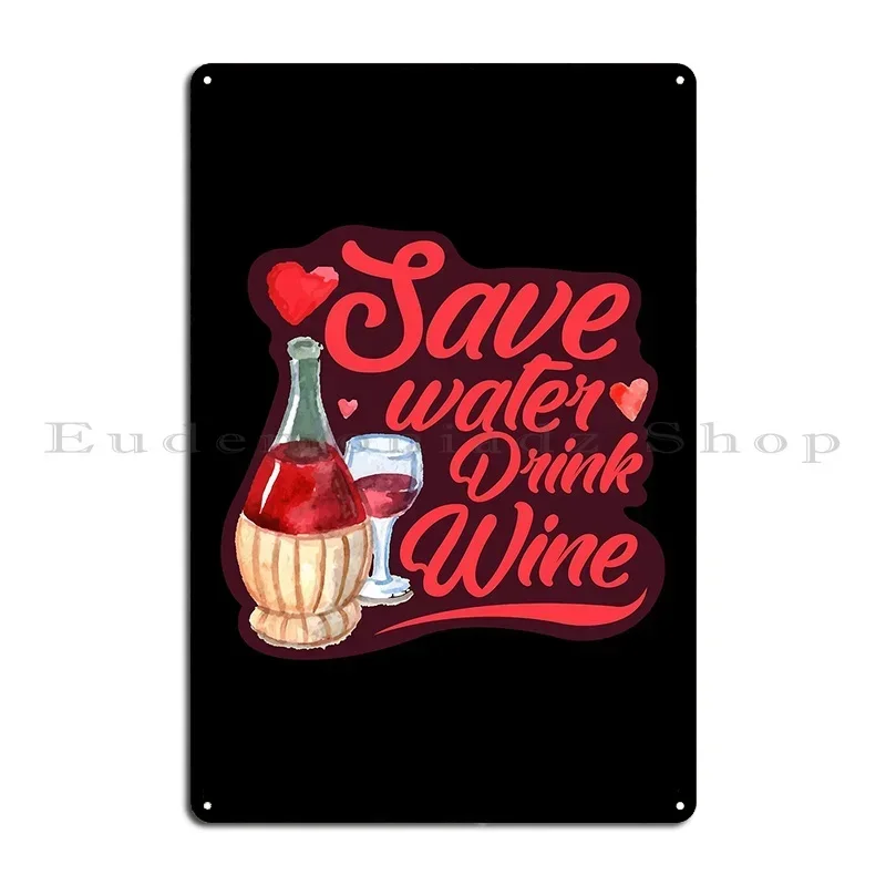Save Water Drink Wine Metal Sign Wall Mural Kitchen Personalized Cinema Bar Tin Sign Poster