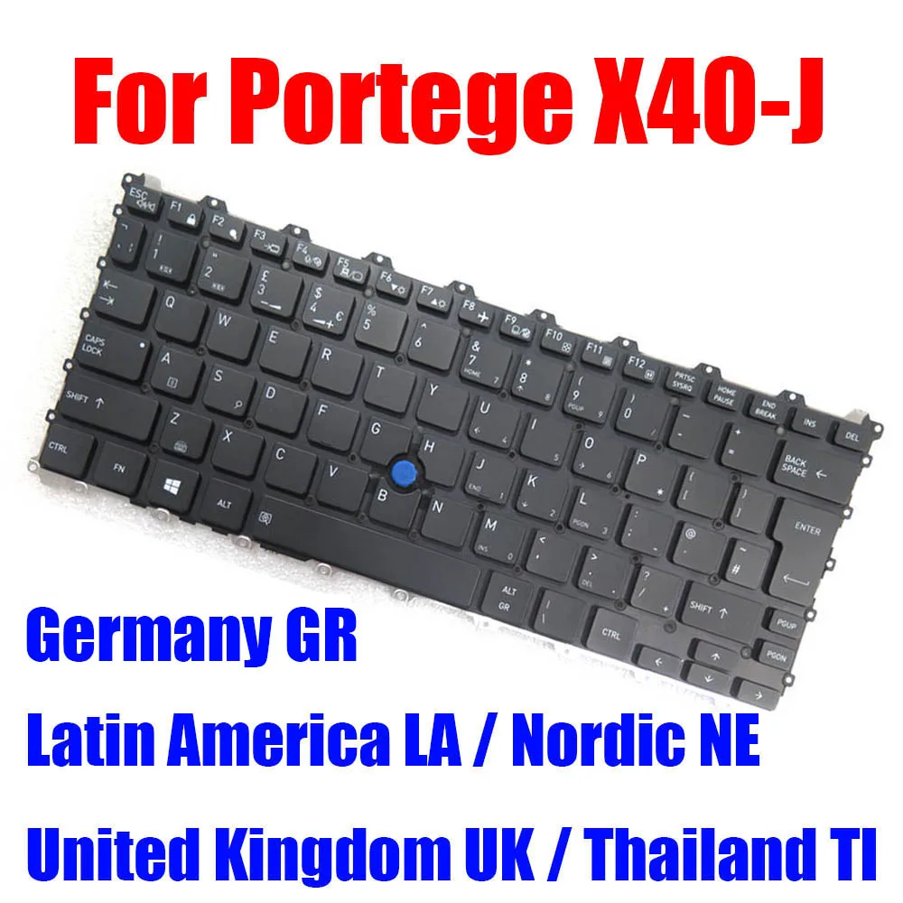 

For Dynabook For Portege X40-J NE LA TI UK GR Laptop Keyboard Germany Nordic Latin America Thailand Black With Backlit&Pointing