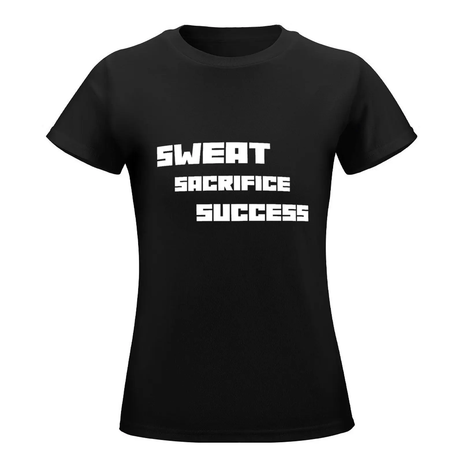 SWEAT SACRIFICE SUCCESS T-Shirt animal prinfor cute clothes black t shirts for Women