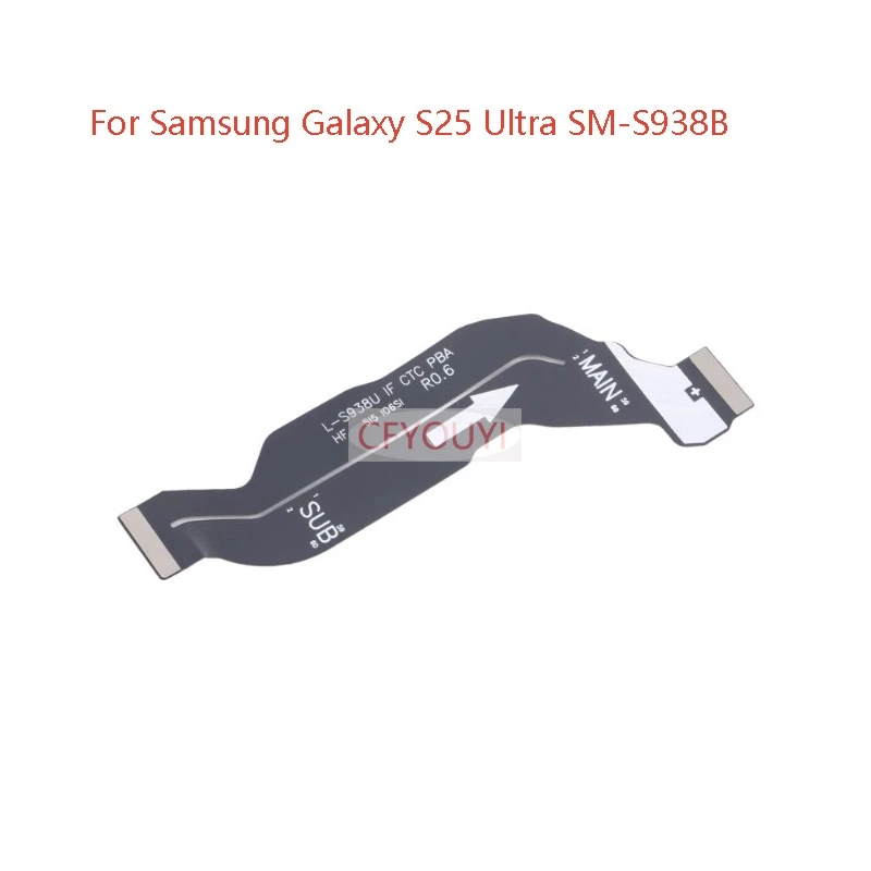 

Для Samsung Galaxy S25 Ultra SM-S938B S938B гибкий кабель для основной материнской платы