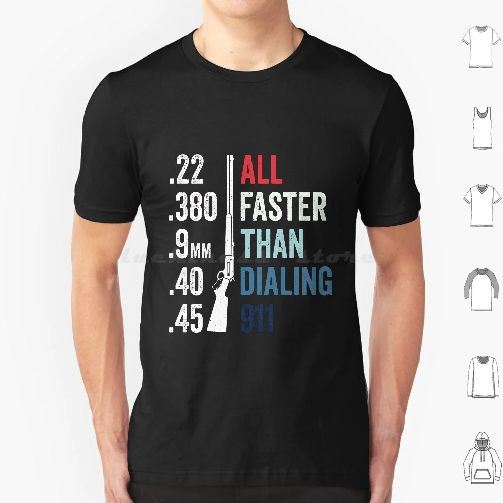 All Faster Than Dialing Gun Ammo Lovers Bullet T Shirt Cotton Men Women Diy Print Gun Gun Rights 2Nd Amendment Funny Gun Owner