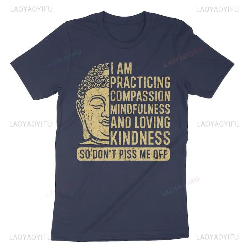 I Am Practicing Compassion Mindfulness and Loving Kindness Buddha Buddhist Buddhist Rinted T-shirt Buddha Lovers Meditation Tee