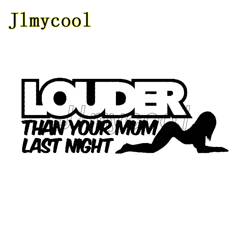 16CM*5.8CM Fun LOUDER THAN YOUR MUM LAST NIGHT Car Window Sticker Decal Black Silver Vinyl Decal Stcker