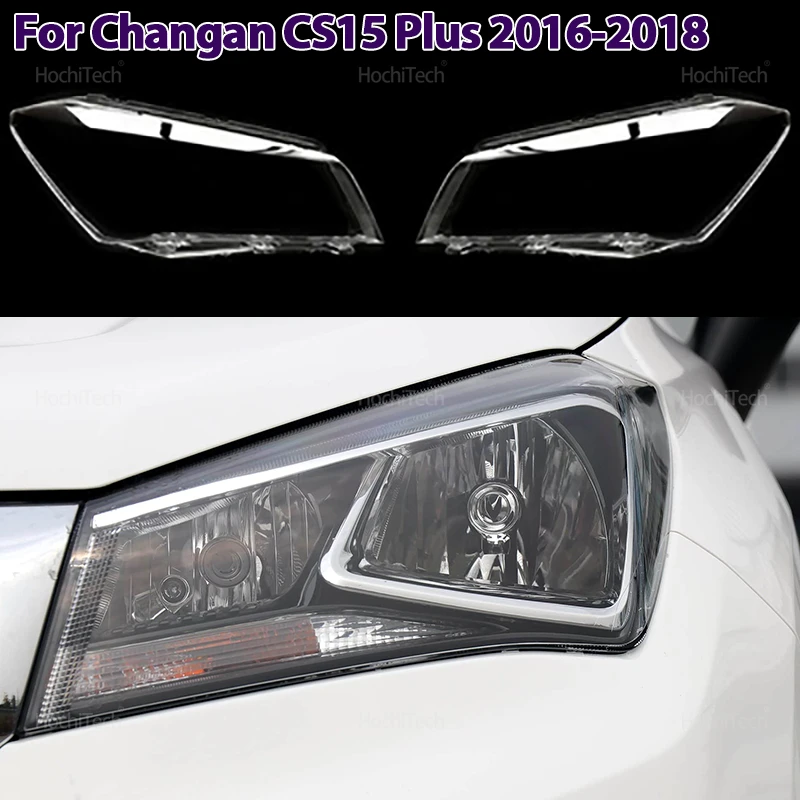 

For Changan CS15 Plus CS35 Mini 2016 2017 2018 Car Headlight Cover Lampshade Bright Shell Cover Lamp Clear Lens Cover