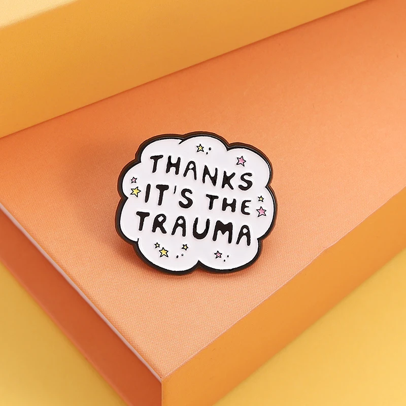 

Thanks It's the Trauma Enamel Pin Custom Cartoon Quotes Brooches Lapel Jacket Backpack Badge Jewelry Gift for Friend