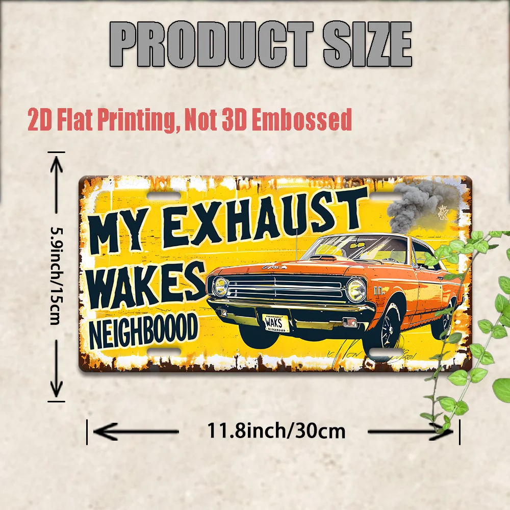 لوحة ترخيص معدنية للسيارة "My Exhaust Wakes the Neighborboood" - لوحة فنية جدارية من الألومنيوم، طراز قديم للمرآب والمقهى والألعاب R