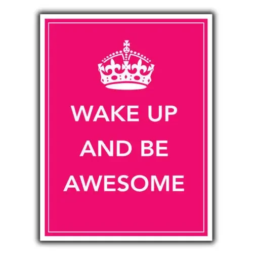 （2D Tin painting）WAKE UP AND BE AWESOME SIGN METAL PLAQUE Inspirational Motivational quote-Aluminum