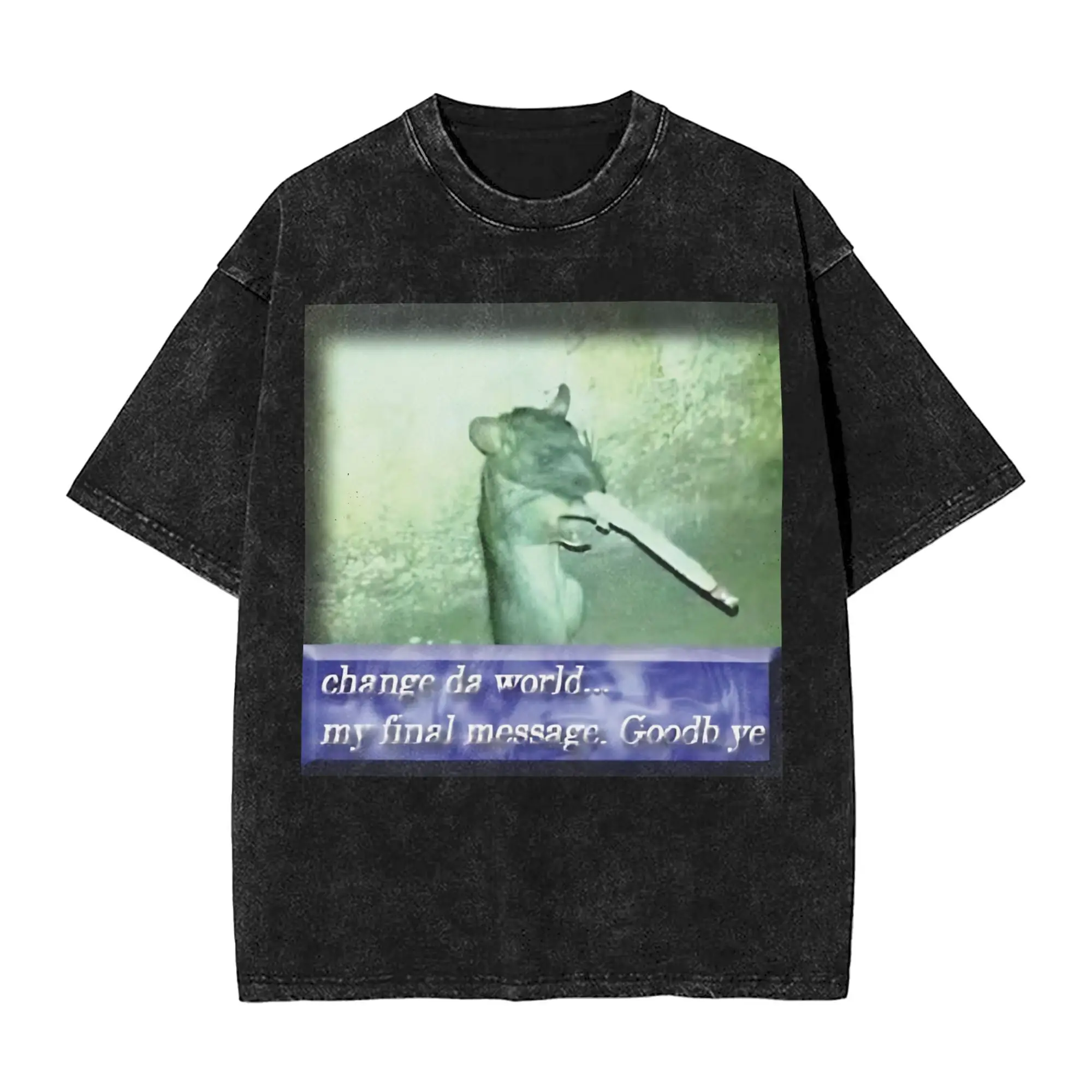 change da world... my final message. Goodb ye. T-Shirt  Hipster T-Shirts Tshirt Summer Cotton Crewneck Oversized Top Tees