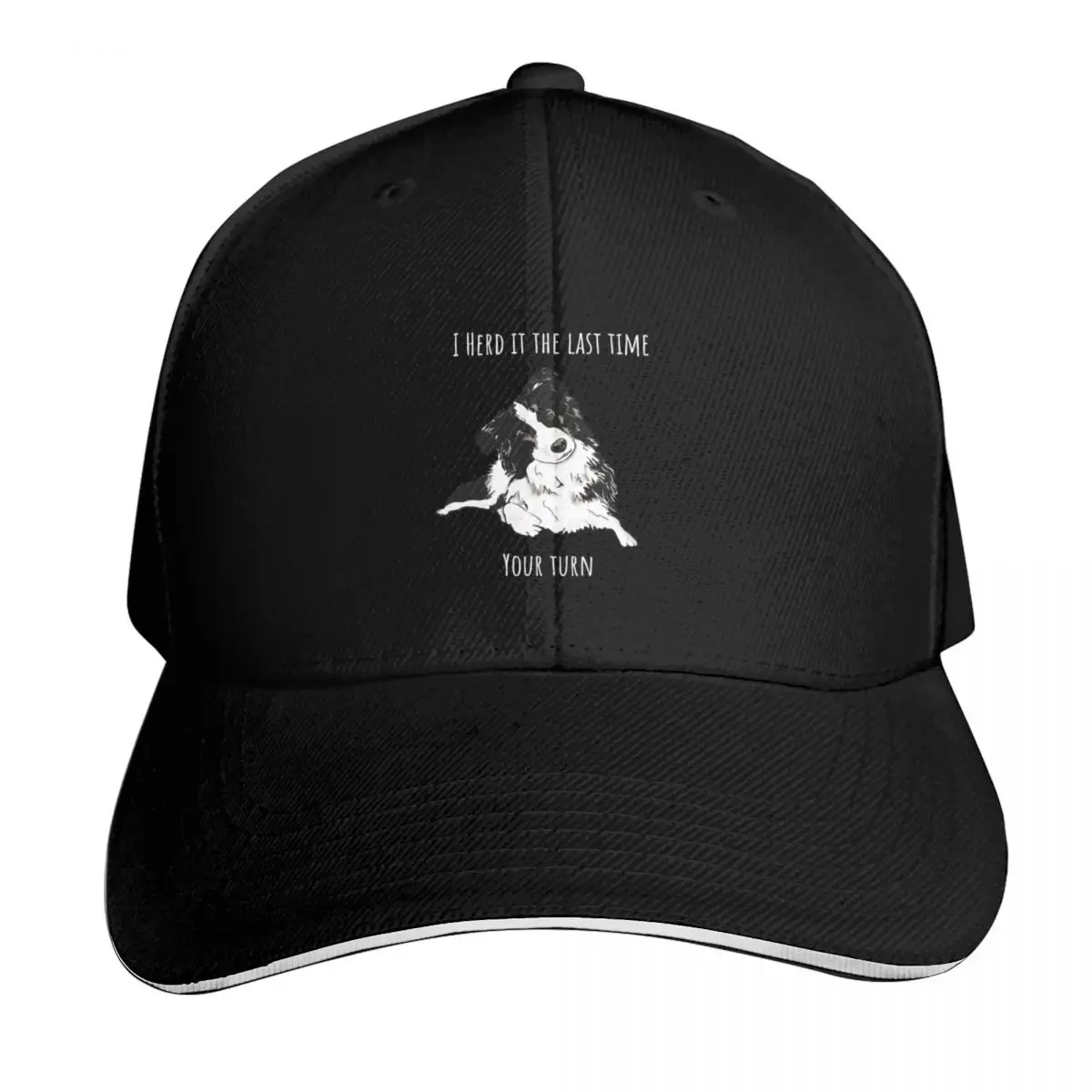 I Herd it the last time Your Turn - Border Collie Baseball Cap Contrast Two Tone Brim Snapback Flat Bill Strapback Dad Hat