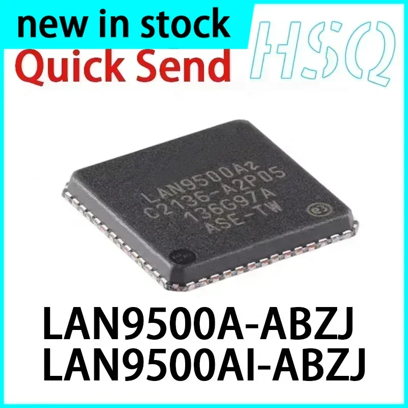 1PCS LAN9500AI-ABZJ New LAN9500A-BZJ-TR Packaged QFN-56 Ethernet Controller IC Chip LAN9500