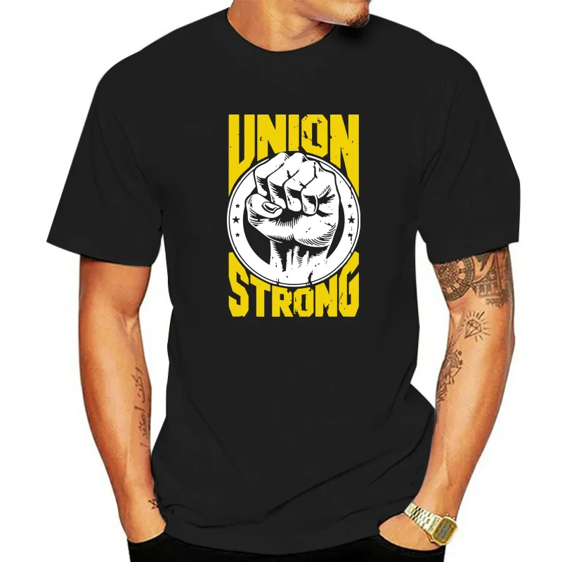 Pro-Union Worker Labor Day Union Protest Union Strong Men T-Shirt S 2Xl For Youth Middle-Age The Old Tee Shirt