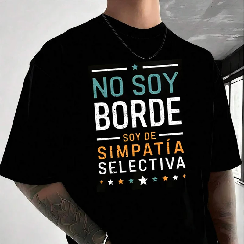 

No Soy Borde Soy De Simpatia Selectiva Frase Men's T Shirt Casual Dress High Quality Mens Cotton Short Sleeved T-shirt S-3xL