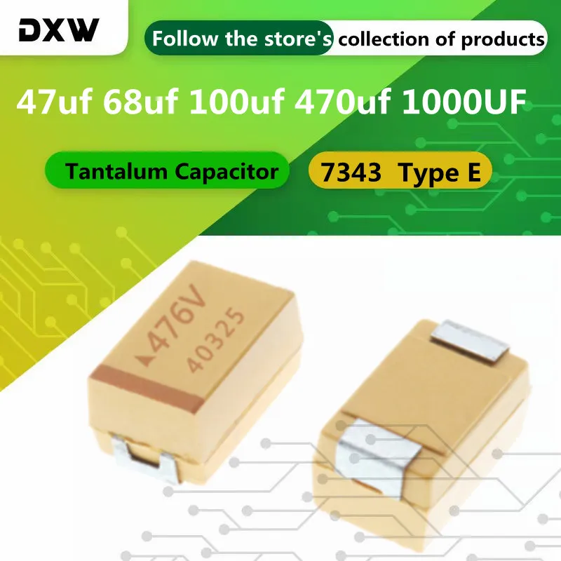 5pcs/Lot 7343 Tantalum Capacitor 47uf 68uf 100uf 470uf 1000UF Type E 6.3V 10V 25V 35V 476 686 107 477 108