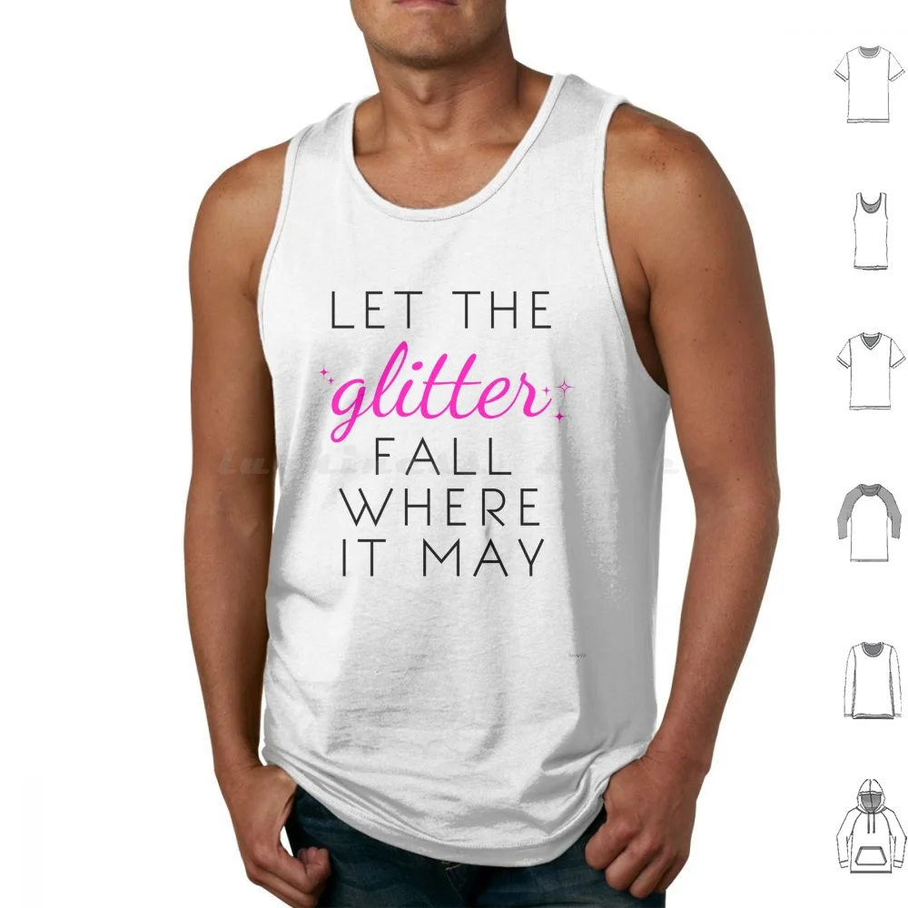 Let The Glitter Fall Where It May ( Black Text ) Tank Tops Vest Sleeveless Forever Young Adult Young Adult Fya Books