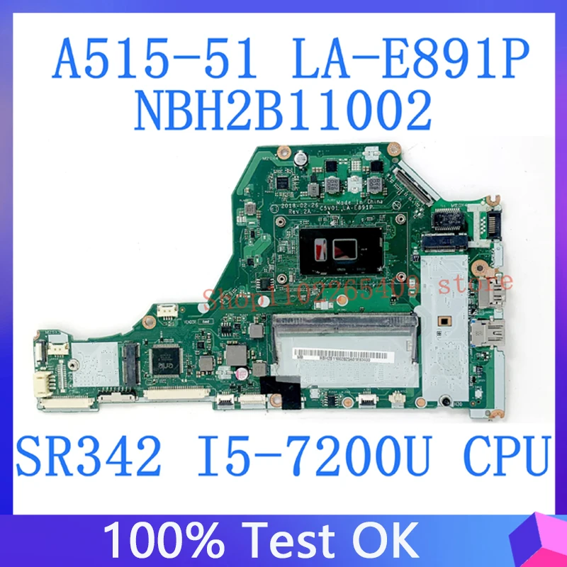 

C5V01 LA-E891P Mainboard For Acer A515-51 A515-51G Laptop Motherboard NBH2B11002 100% Tested OK With SR342 I5-7200U CPU 4GB DDR4