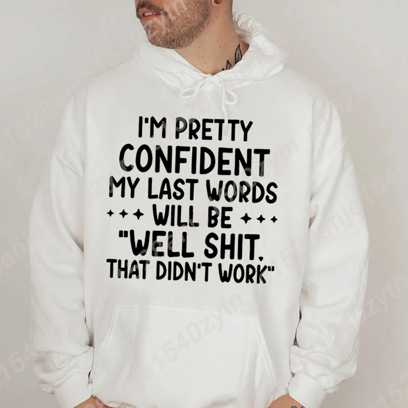 I'm Pretty Confident Print Hooded Hoodies For Men Fashion Casual Graphic Creative Personalized Sweatshirt Autumn Winter Pullover