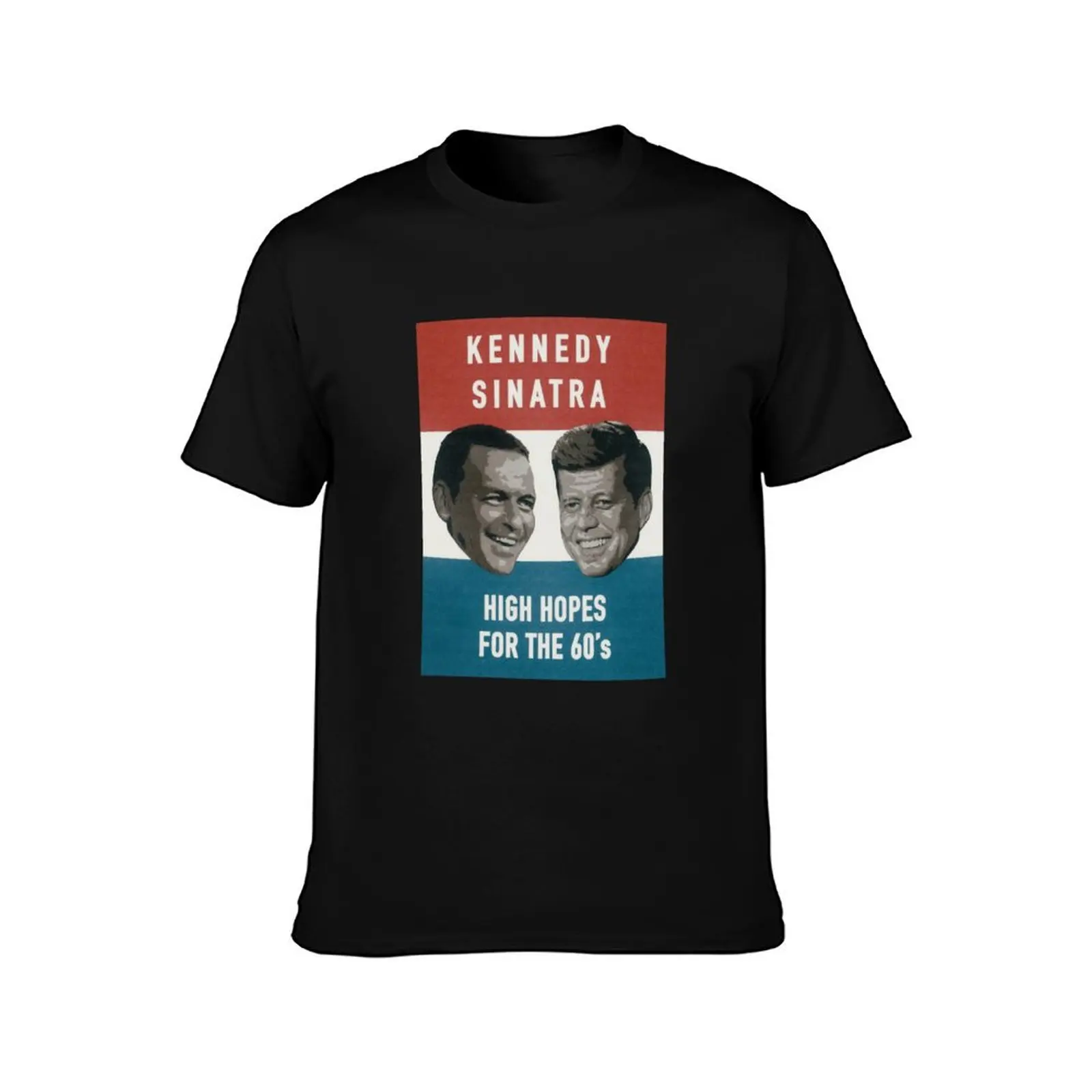 High Hopes JFK & Sinatra T-Shirt Work Wear Short Sleeve T-Shirt