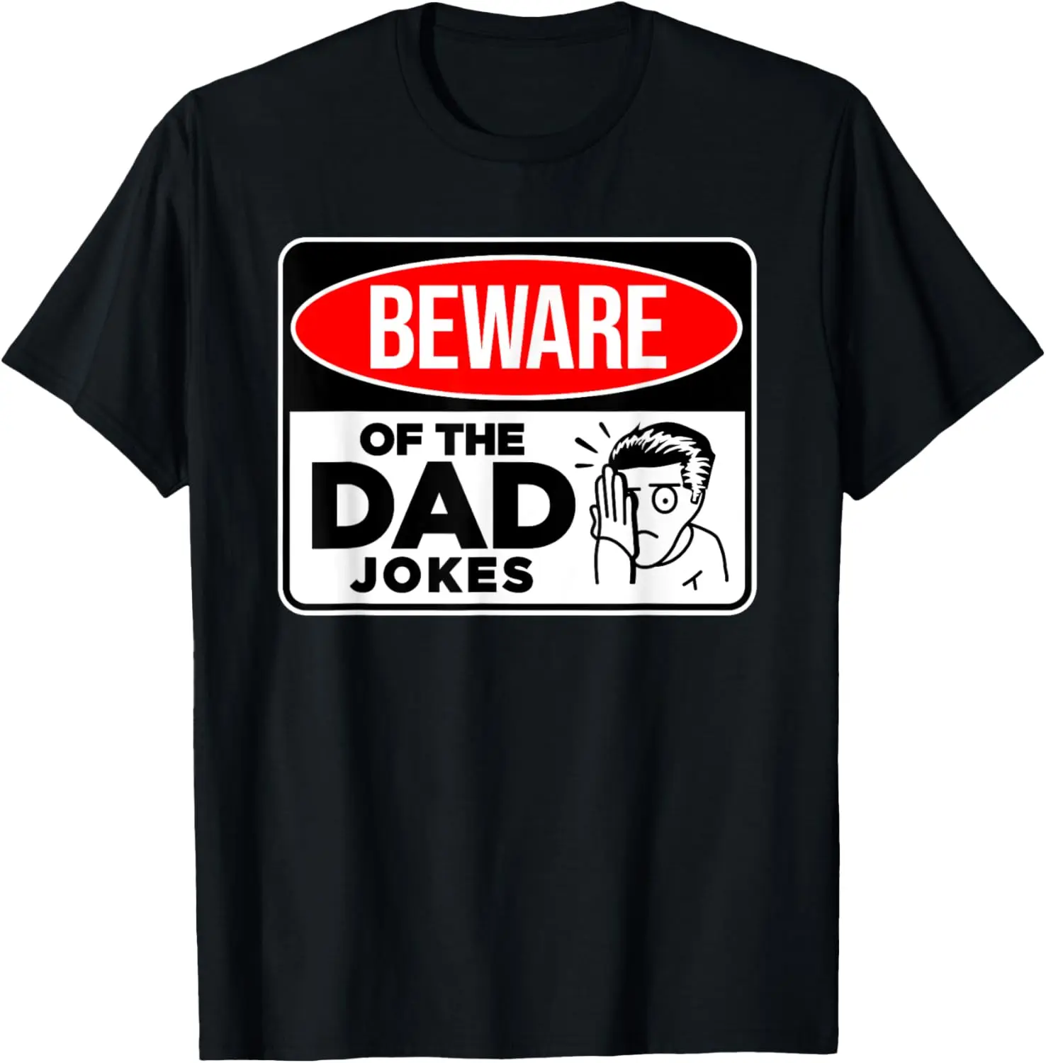 Mens BEWARE OF THE DAD JOKES. Cringe Cringy Boomer Papa Humour Fun T-Shirt