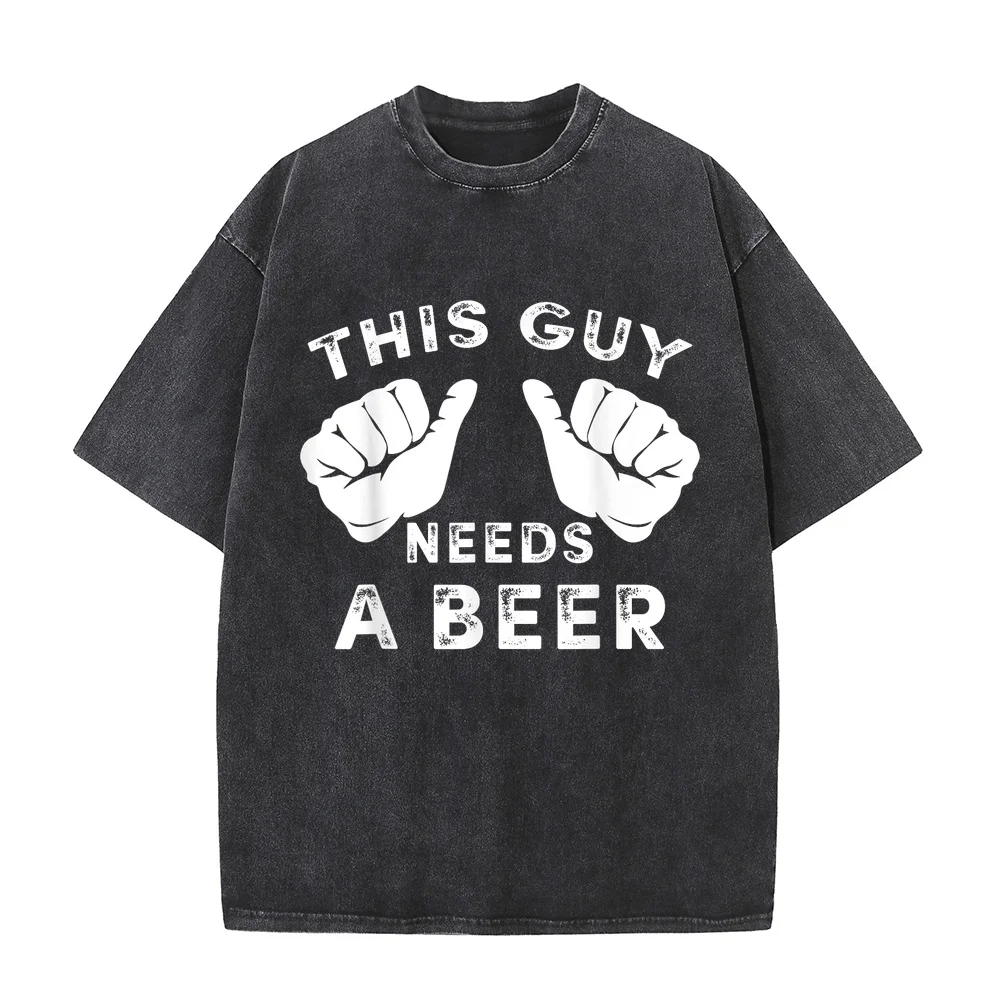 This Guy Needs A Beer Funny Mens Drinking Gift T-Shirt Harajuku Fashion T-Shirts Essential Unisex Tee Quote Short Sleeve Men