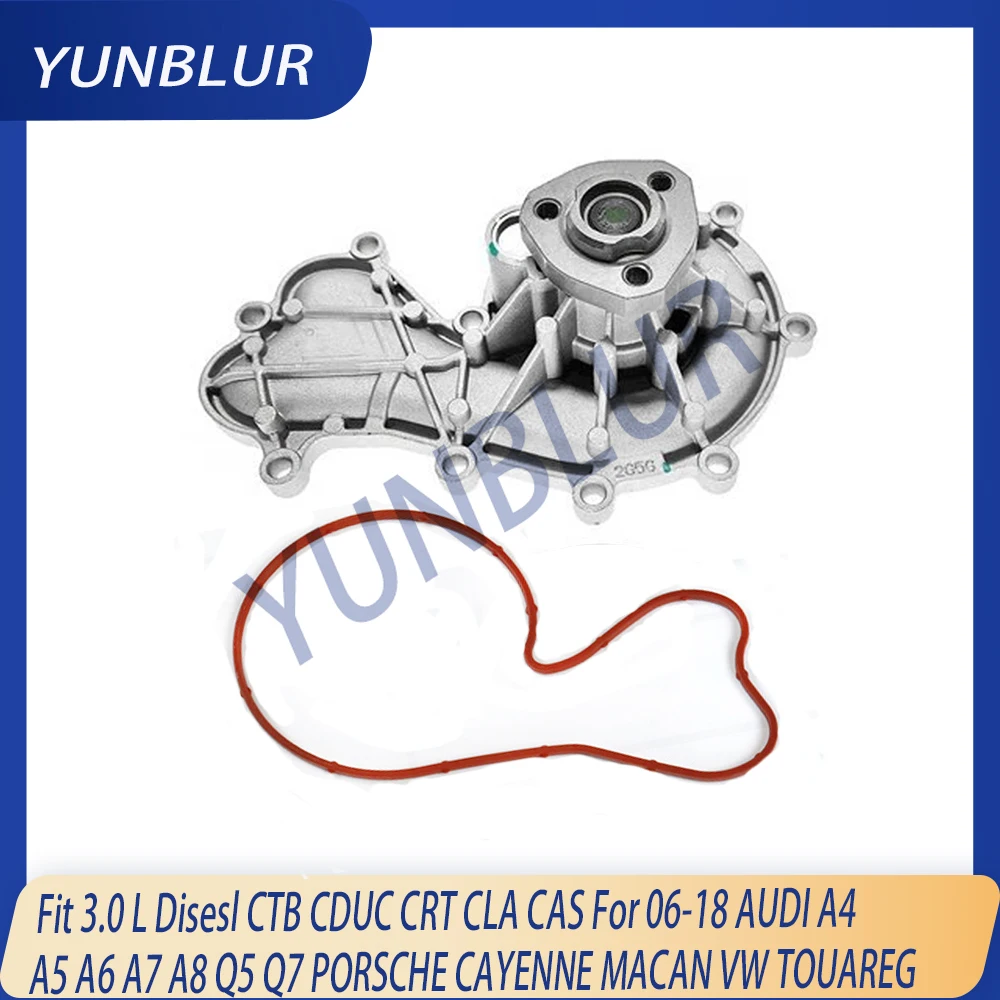 

Engine Water pump Fit 3.0 L Disesl CTB CDUC CRT CLA CAS For 06-18 AUDI A4 A5 A6 A7 A8 Q5 Q7 PORSCHE CAYENNE MACAN VW TOUAREG