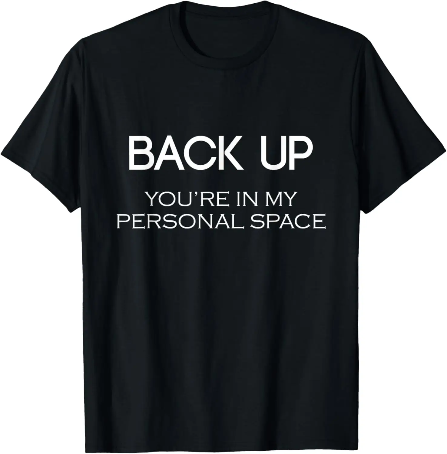 

Back Up You're In My Personal Space