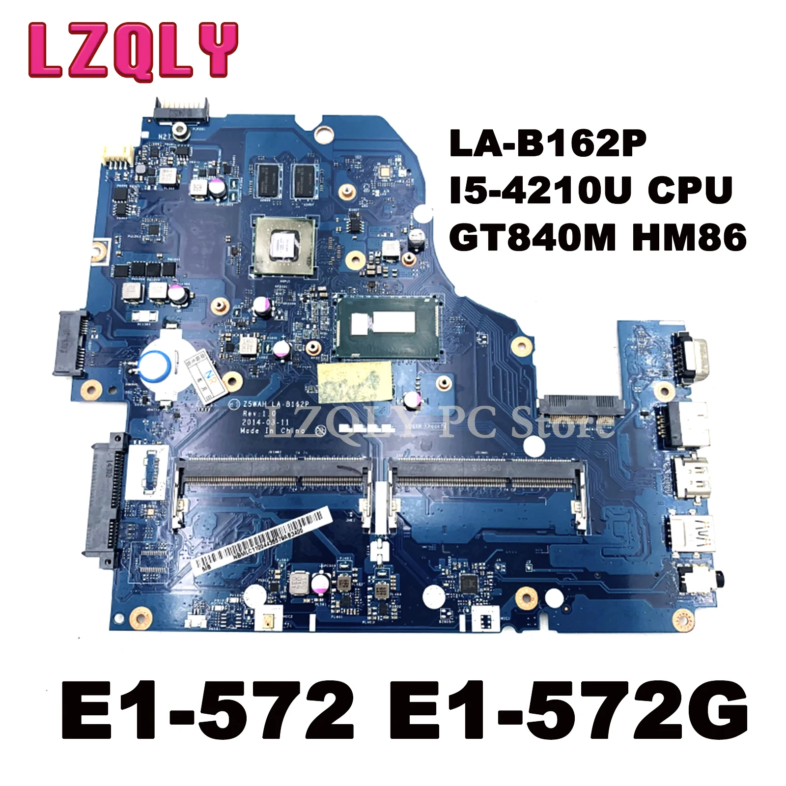 

LZQLY For Acer Aspire E1-572 E1-572G NBMLC11004 Laptop Motherboard Z5WAH LA-B162P Main Board I5-4210U CPU GT840M HM86 DDR3