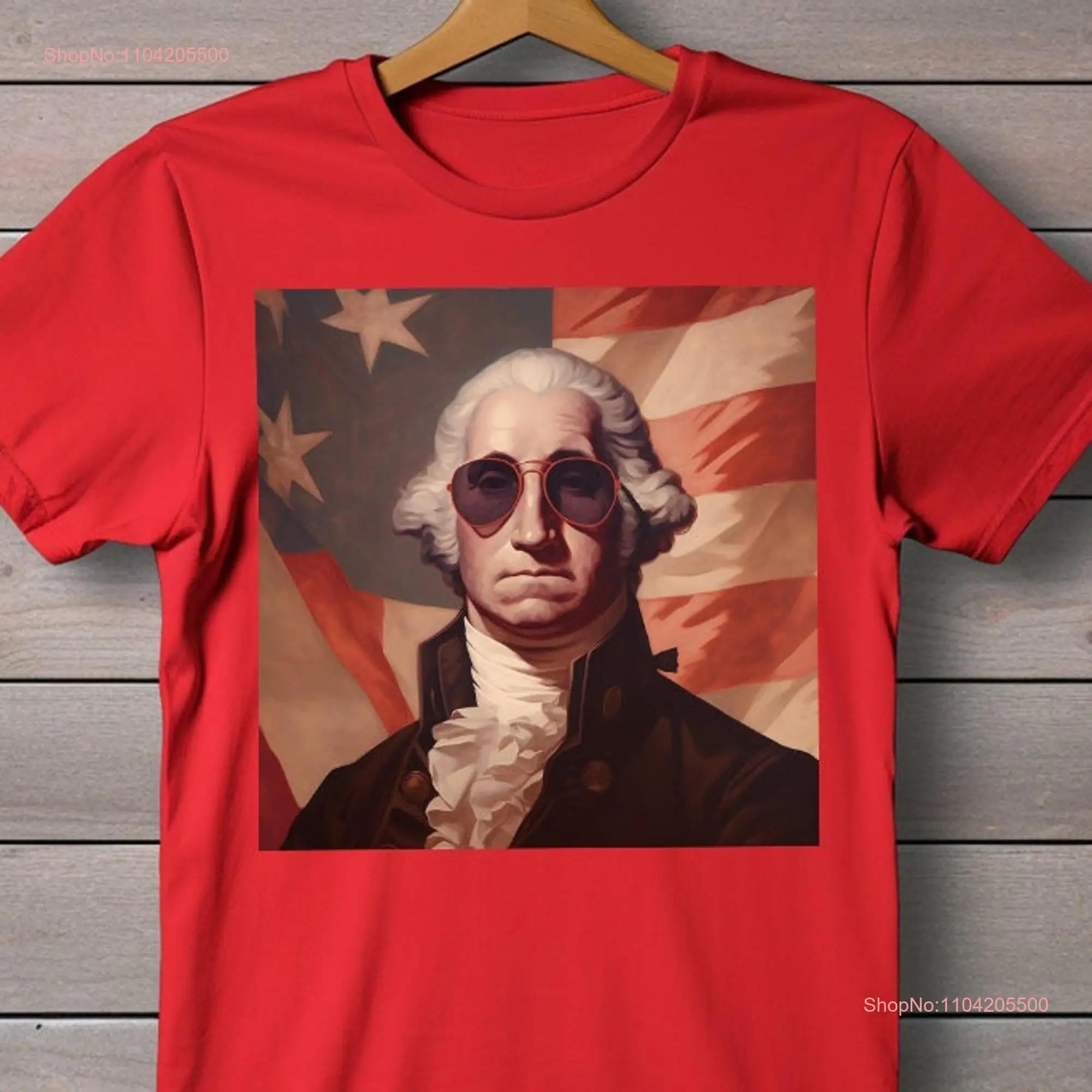 George Washington T Shirt 4th O July Funny America of Founding Fathers Patriotic Merica long or short sleeves