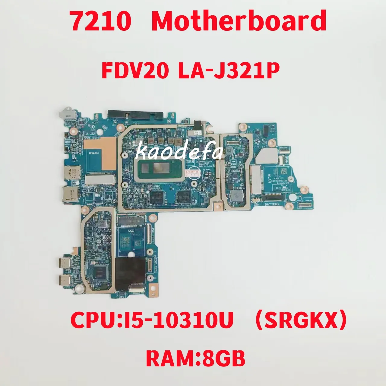 LA-J321P For Dell Latitude 7210 Laptop Motherboard CPU: I5-10310U I5-10210U RAM:8GB DDR4 CN-0481H7 CN-0CTKYT CN-06CTMF Test OK